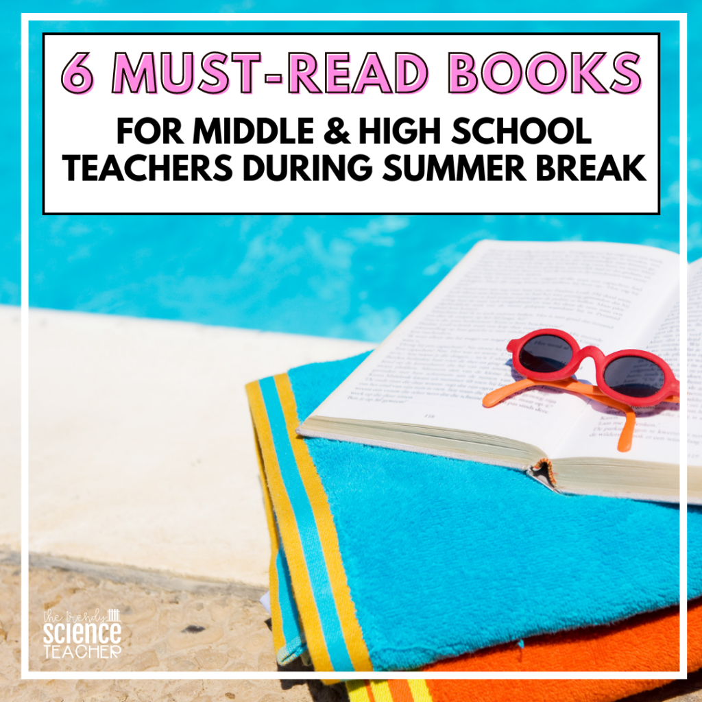 6 Must-Read Books for Middle and High School Teachers During Summer Break